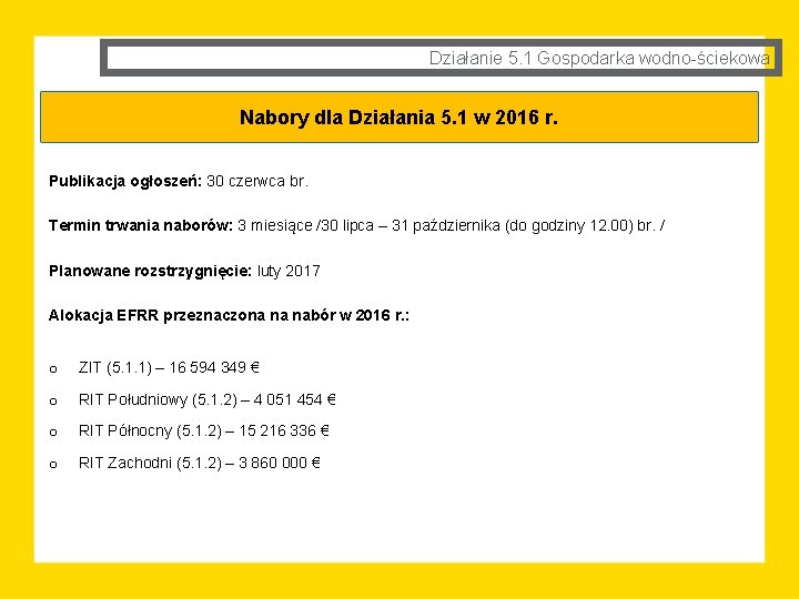 Działanie 5. 1 Gospodarka wodno-ściekowa Nabory dla Działania 5. 1 w 2016 r. Publikacja