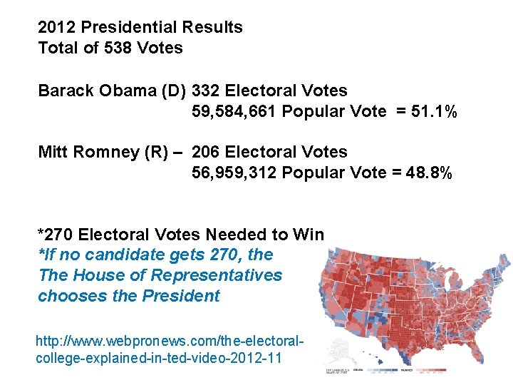 2012 Presidential Results Total of 538 Votes Barack Obama (D) 332 Electoral Votes 59, 2012 Presidential Results Total of 538 Votes Barack Obama (D) 332 Electoral Votes 59,