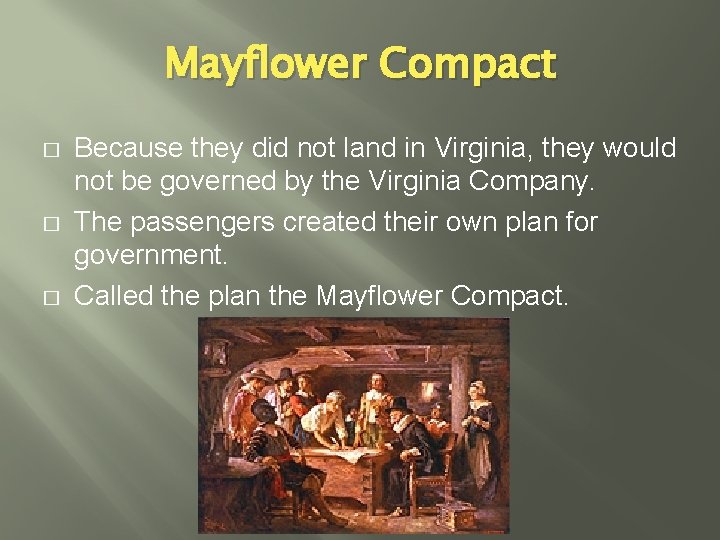 Mayflower Compact � � � Because they did not land in Virginia, they would