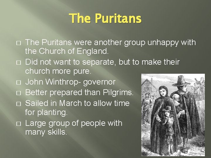 The Puritans � � � The Puritans were another group unhappy with the Church