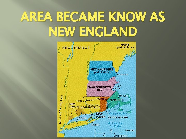 AREA BECAME KNOW AS NEW ENGLAND 