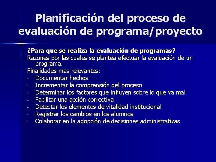 Planificación del proceso de evaluación de programa/proyecto ¿Para que se realiza la evaluación de