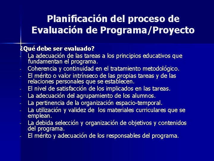 Planificación del proceso de Evaluación de Programa/Proyecto ¿Qué debe ser evaluado? - La adecuación