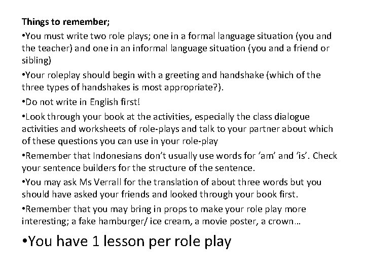 Things to remember; • You must write two role plays; one in a formal