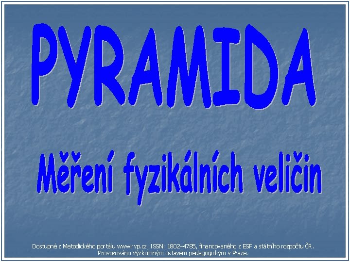 Dostupné z Metodického portálu www. rvp. cz, ISSN: 1802– 4785, financovaného z ESF a