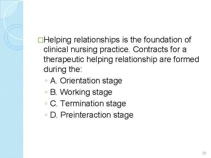 �Helping relationships is the foundation of clinical nursing practice. Contracts for a therapeutic helping
