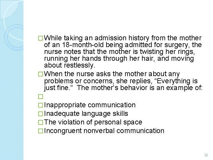 � While taking an admission history from the mother of an 18 -month-old being