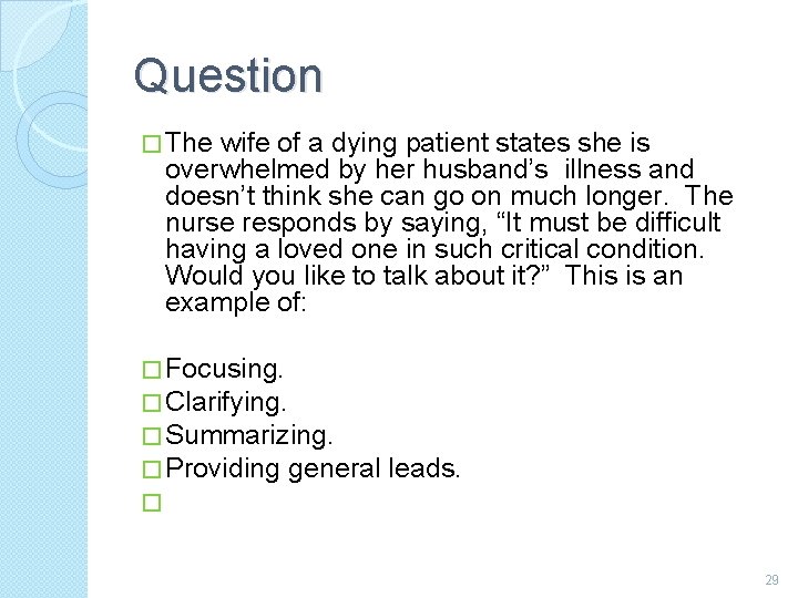 Question � The wife of a dying patient states she is overwhelmed by her