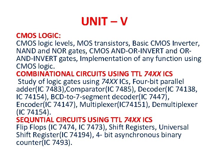 UNIT – V CMOS LOGIC: CMOS logic levels, MOS transistors, Basic CMOS Inverter, NAND