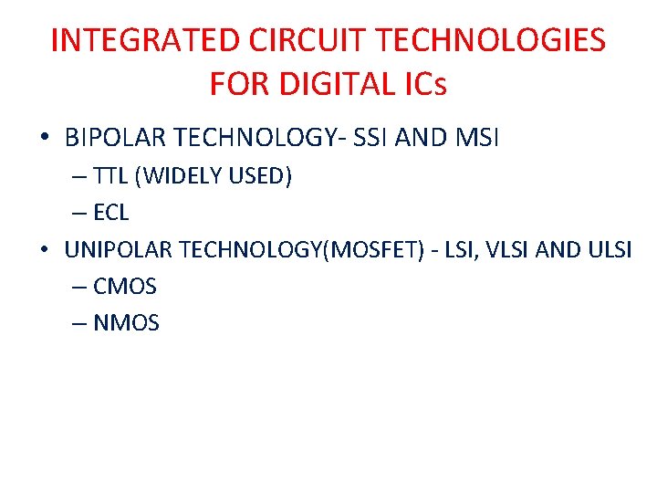 INTEGRATED CIRCUIT TECHNOLOGIES FOR DIGITAL ICs • BIPOLAR TECHNOLOGY- SSI AND MSI – TTL