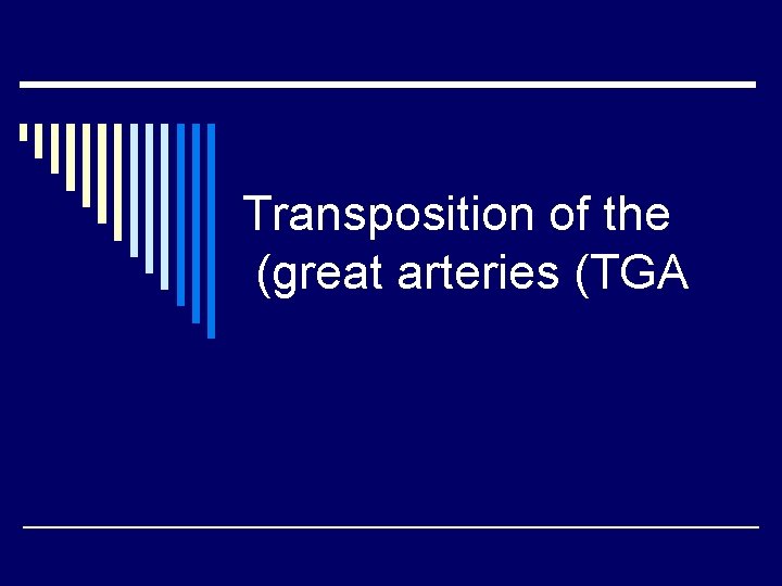 Transposition of the (great arteries (TGA 