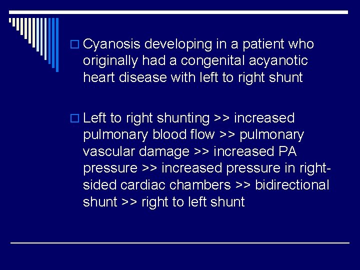 o Cyanosis developing in a patient who originally had a congenital acyanotic heart disease