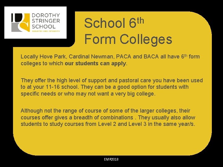 School 6 th Form Colleges Locally Hove Park, Cardinal Newman, PACA and BACA all