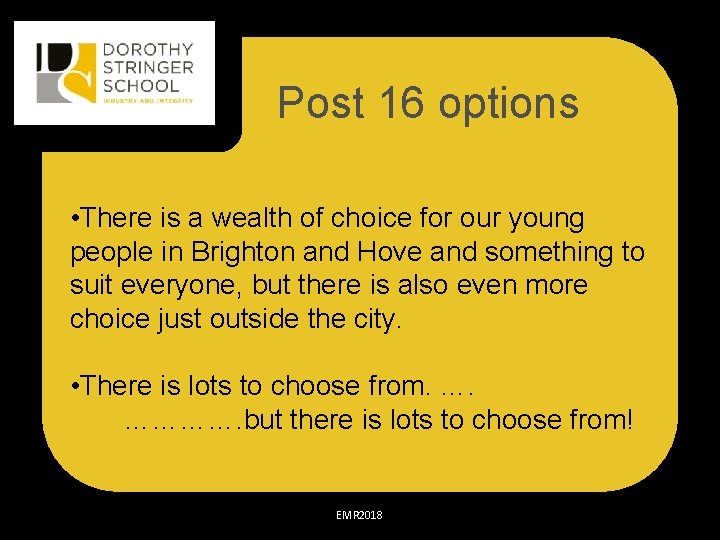 Post 16 options • There is a wealth of choice for our young people