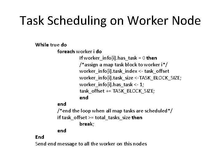 Task Scheduling on Worker Node While true do foreach worker i do if worker_info[i].