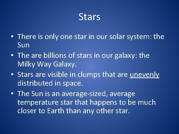 Stars • There is only one star in our solar system: the Sun •