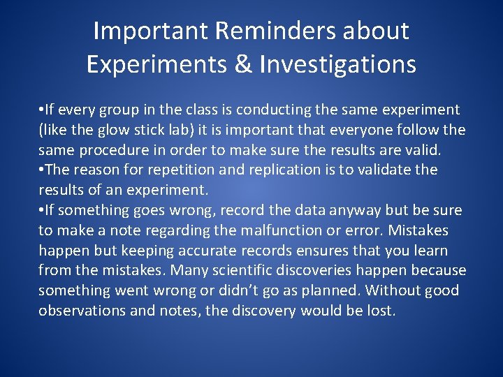 Important Reminders about Experiments & Investigations • If every group in the class is