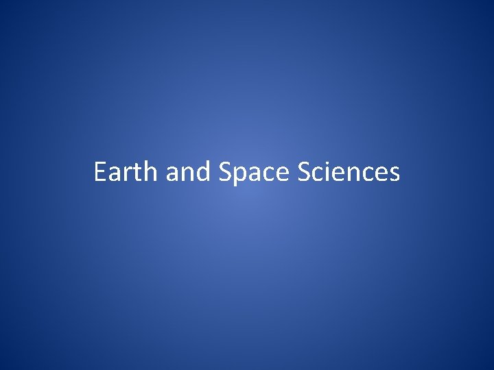 Earth and Space Sciences 