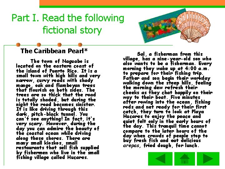 Part I. Read the following fictional story The Caribbean Pearl* The town of Naguabo