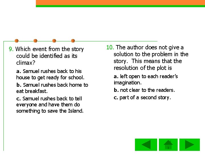 9. Which event from the story could be identified as its climax? a. Samuel