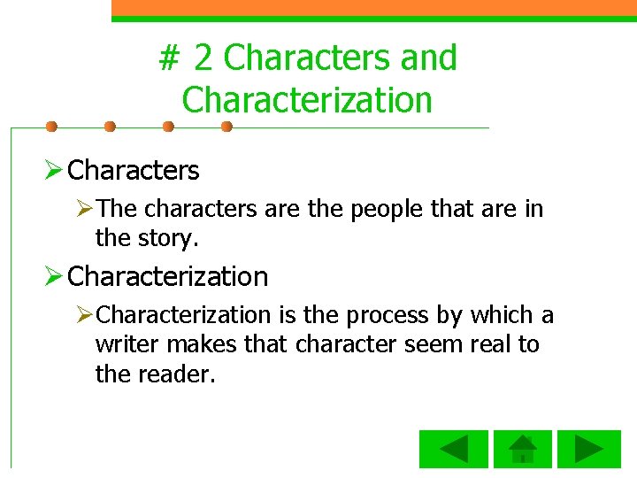# 2 Characters and Characterization Ø Characters ØThe characters are the people that are