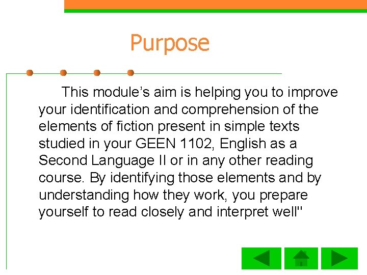 Purpose This module’s aim is helping you to improve your identification and comprehension of