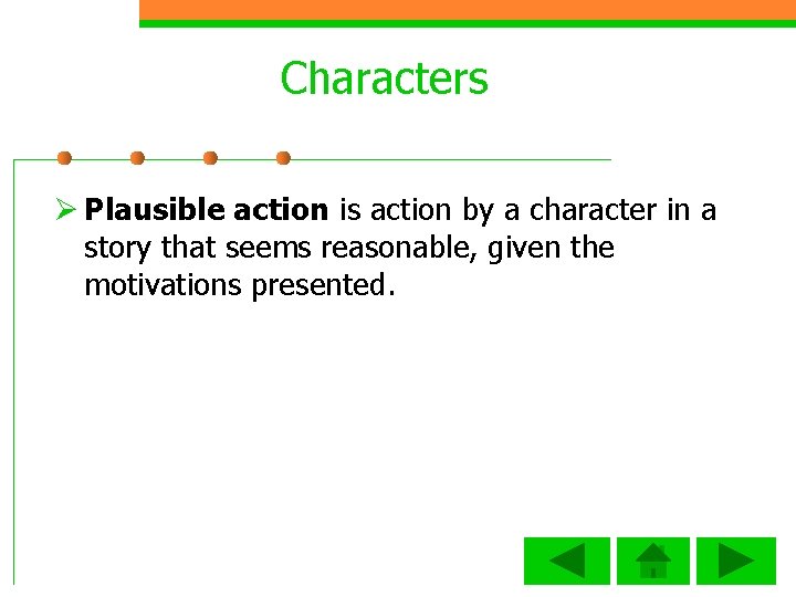Characters Ø Plausible action is action by a character in a story that seems