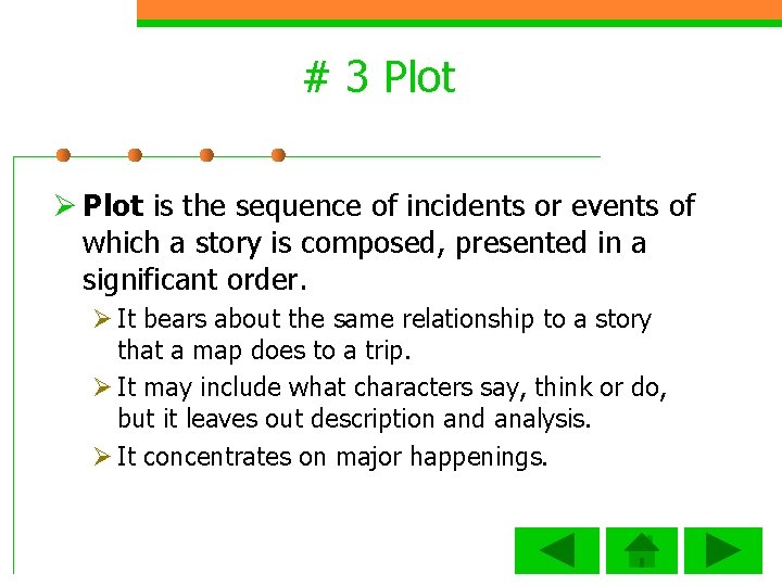 # 3 Plot Ø Plot is the sequence of incidents or events of which