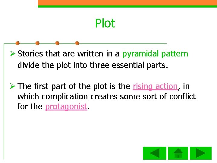 Plot Ø Stories that are written in a pyramidal pattern divide the plot into