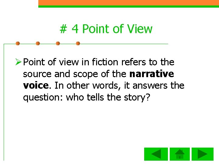 # 4 Point of View Ø Point of view in fiction refers to the