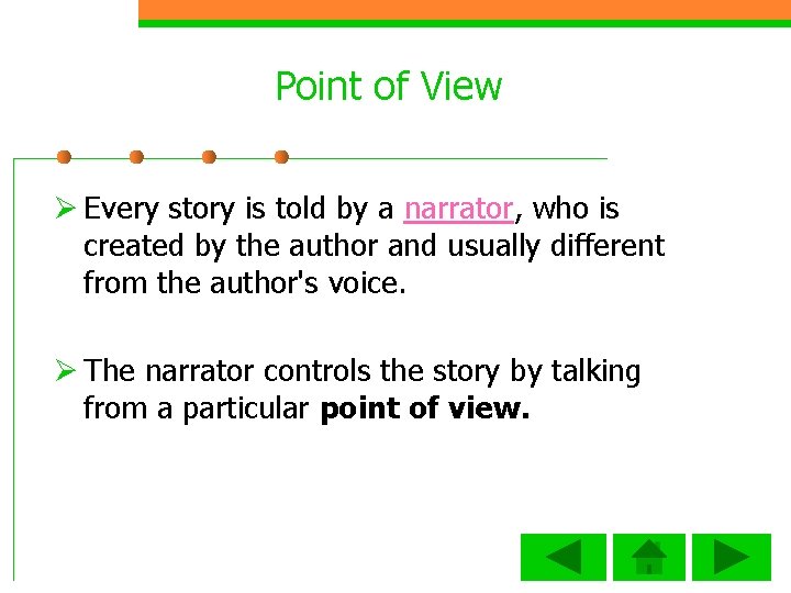Point of View Ø Every story is told by a narrator, who is created