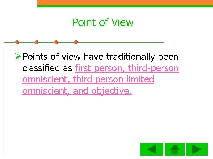 Point of View Ø Points of view have traditionally been classified as first person,