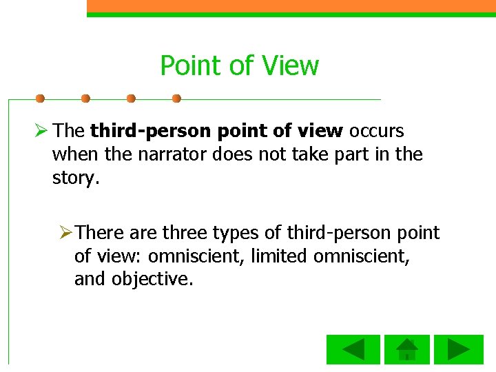 Point of View Ø The third person point of view occurs when the narrator