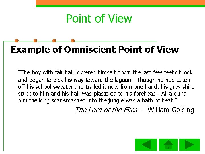 Point of View Example of Omniscient Point of View “The boy with fair hair