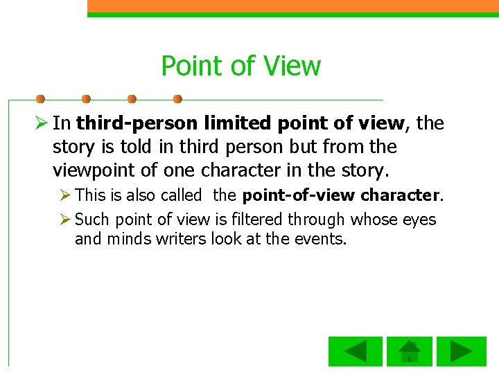 Point of View Ø In third person limited point of view, the story is