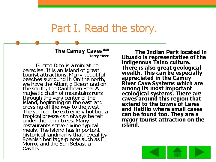 Part I. Read the story. The Camuy Caves** Terry Mezo Puerto Rico is a