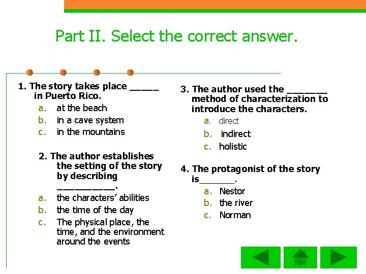 Part II. Select the correct answer. 1. The story takes place _____ in Puerto