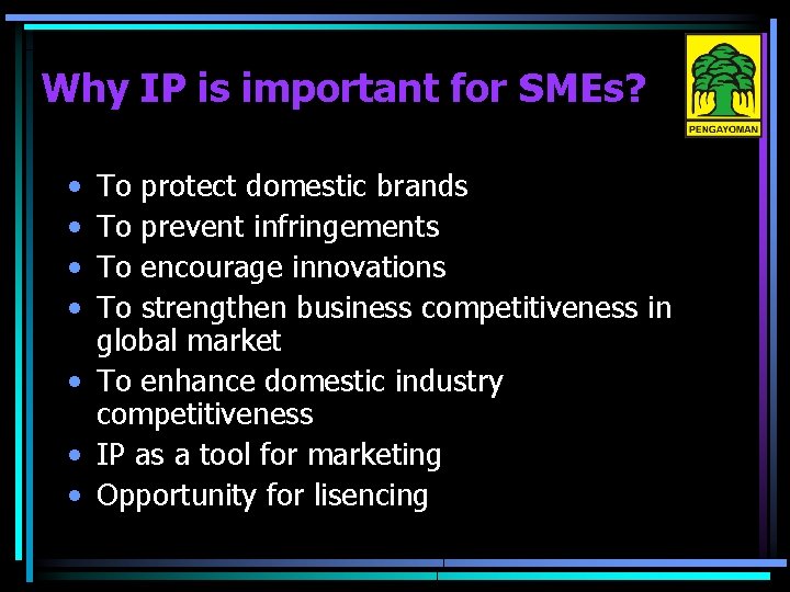 Why IP is important for SMEs? • • To protect domestic brands To prevent