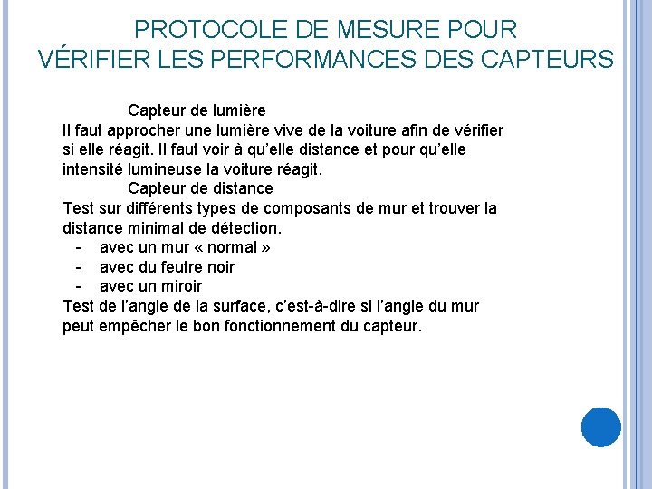 PROTOCOLE DE MESURE POUR VÉRIFIER LES PERFORMANCES DES CAPTEURS Capteur de lumière Il faut