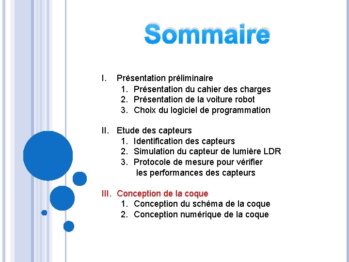 Sommaire I. Présentation préliminaire 1. Présentation du cahier des charges 2. Présentation de la