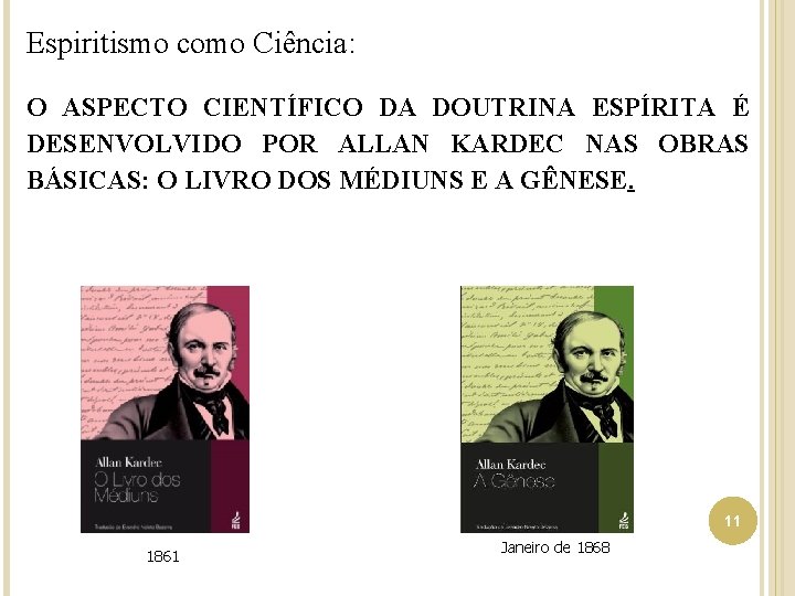 Espiritismo como Ciência: O ASPECTO CIENTÍFICO DA DOUTRINA ESPÍRITA É DESENVOLVIDO POR ALLAN KARDEC