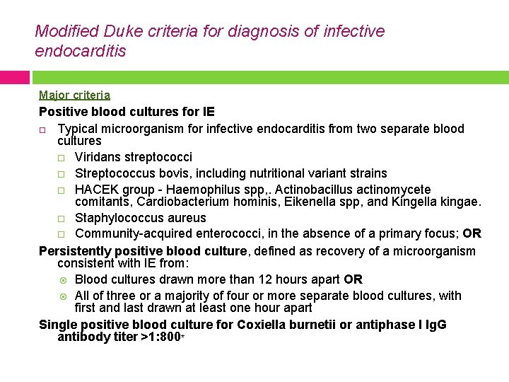 Modified Duke criteria for diagnosis of infective endocarditis Major criteria Positive blood cultures for