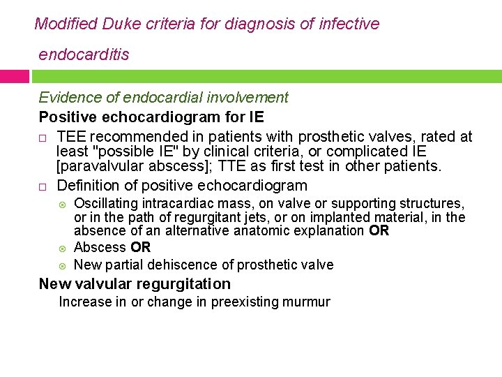 Modified Duke criteria for diagnosis of infective endocarditis Evidence of endocardial involvement Positive echocardiogram