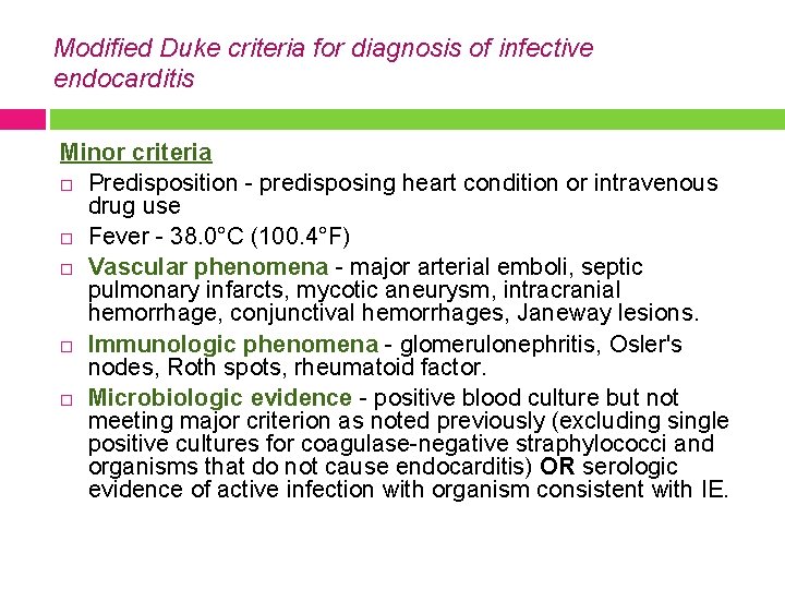 Modified Duke criteria for diagnosis of infective endocarditis Minor criteria Predisposition - predisposing heart