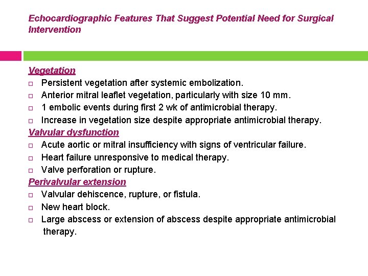 Echocardiographic Features That Suggest Potential Need for Surgical Intervention Vegetation Persistent vegetation after systemic