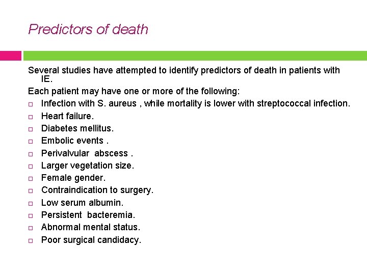 Predictors of death Several studies have attempted to identify predictors of death in patients