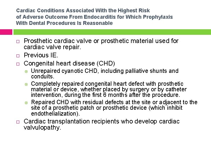 Cardiac Conditions Associated With the Highest Risk of Adverse Outcome From Endocarditis for Which