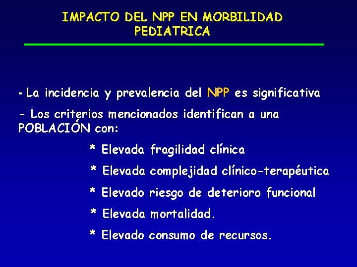 IMPACTO DEL NPP EN MORBILIDAD PEDIATRICA - La incidencia y prevalencia del NPP es