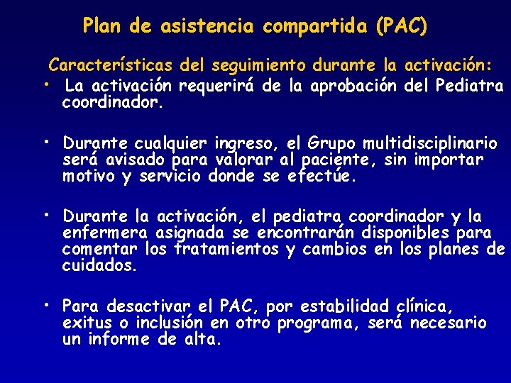 Plan de asistencia compartida (PAC) Características del seguimiento durante la activación: • La activación
