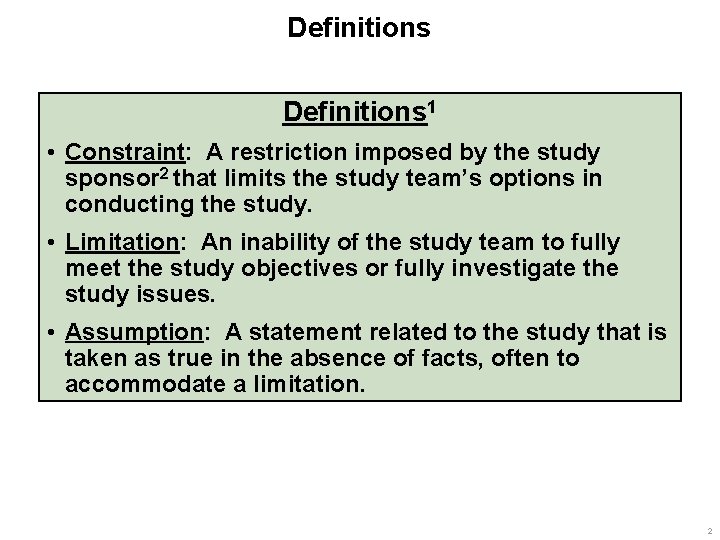 Definitions 1 • Constraint: A restriction imposed by the study sponsor 2 that limits